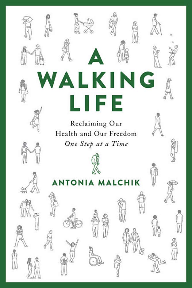A Walking Life | Antonia Malchik