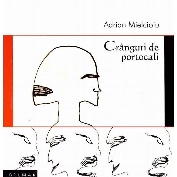 Cranguri de portocali | Adrian Mielcioiu