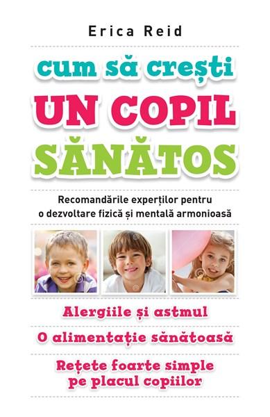 Cum sa cresti un copil sanatos | Erica Reid