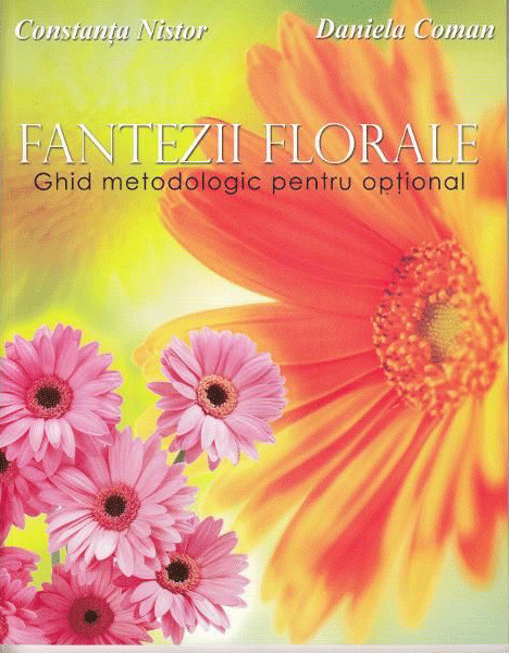 Fantezii florale | Constanta Nistor, Daniela Coman