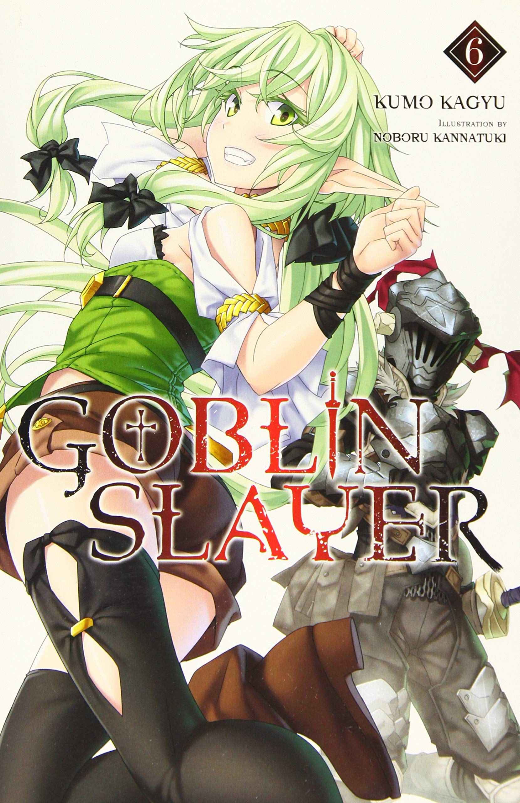 Goblin Slayer - Volume 6 (Light Novel) |  Kumo Kagyu, Noboru Kannatuki