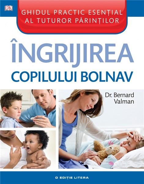Ingrijirea copilului bolnav | Bernard Valman