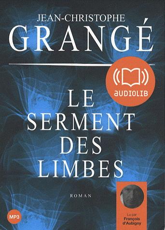 Le serment des limbes - 2 CD audio | Jean-Christophe Grangé, François d' Aubigny