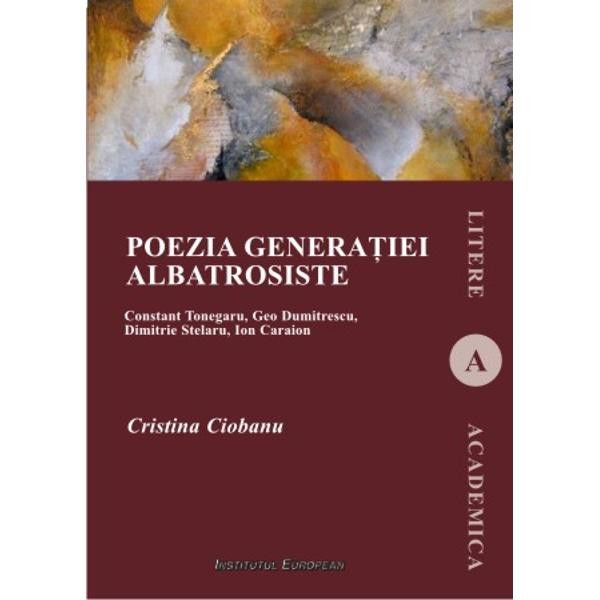 Poezia generatiei albatrosiste | Cristina Ciobanu
