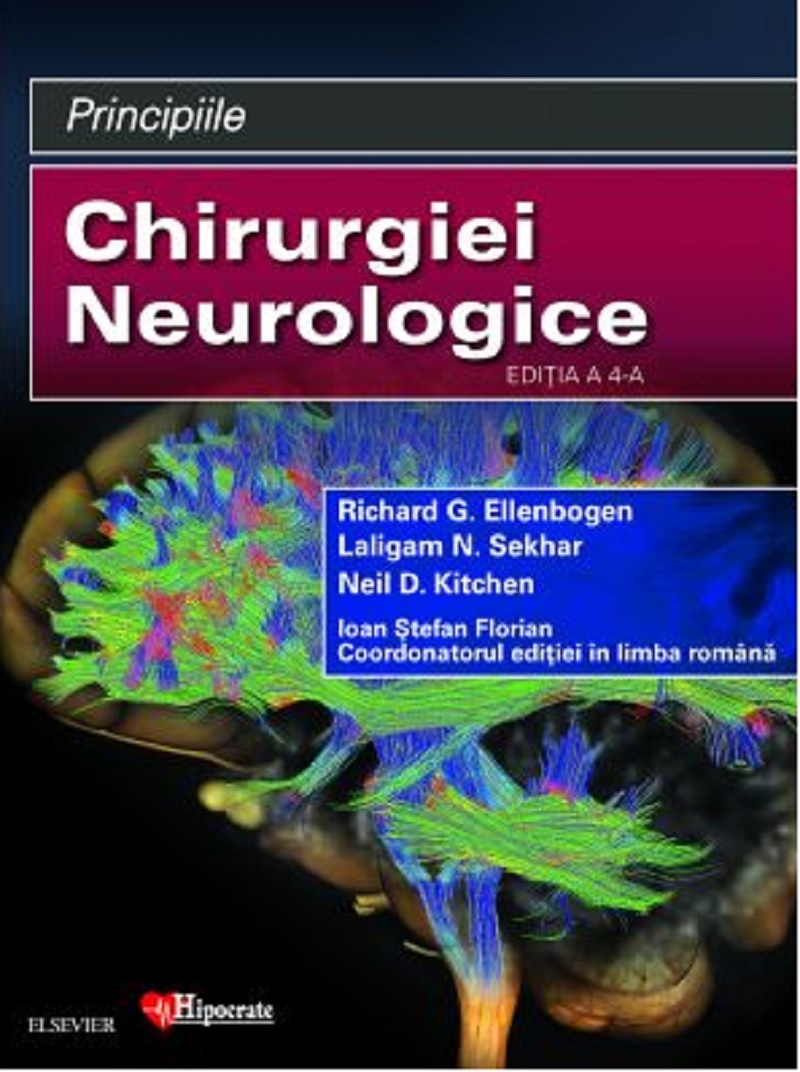 Principiile chirurgiei neurologice | Richard Ellenbogen, Laligam Sekhar, Neil Kitchen, Ioan Stefan Florian