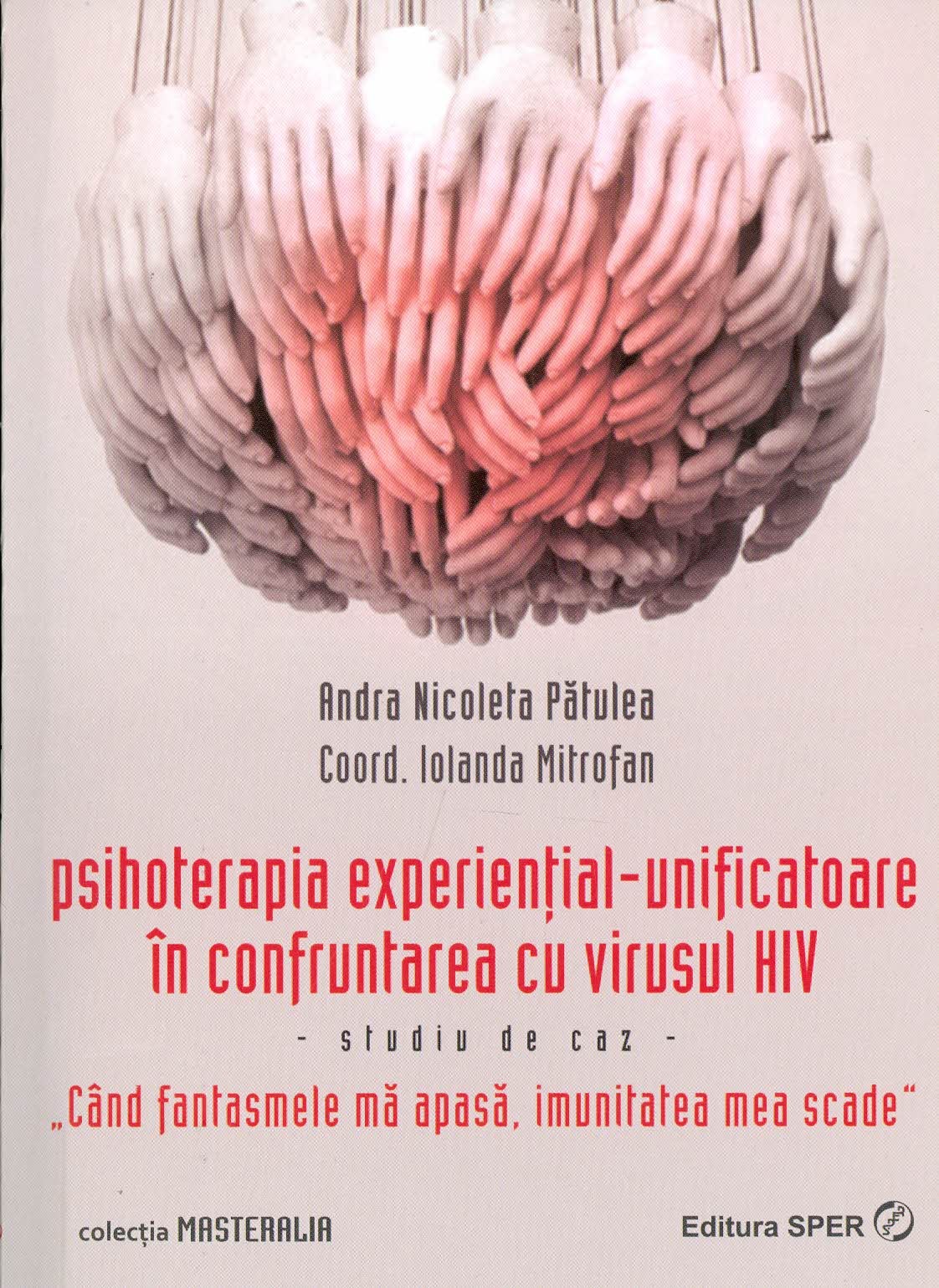 Psihoterapia experiential-unificatoare in confruntarea cu virusul HIV | Andra-Nicoleta Patulea