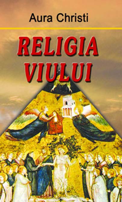 Religia viului | Aura Christi