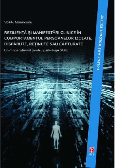 Rezilienta si manifestari clinice in comportamentul persoanelor izolate, disparute, retinute sau capturate  | Vasile Marineanu
