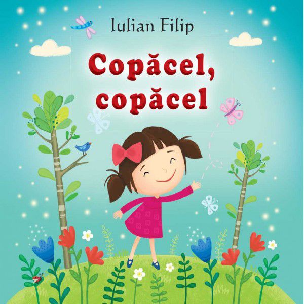 Sa cresti mare! Copacel, copacel. | Iulian Filip