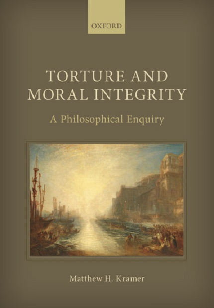 Torture and Moral Integrity | Matthew H. Kramer