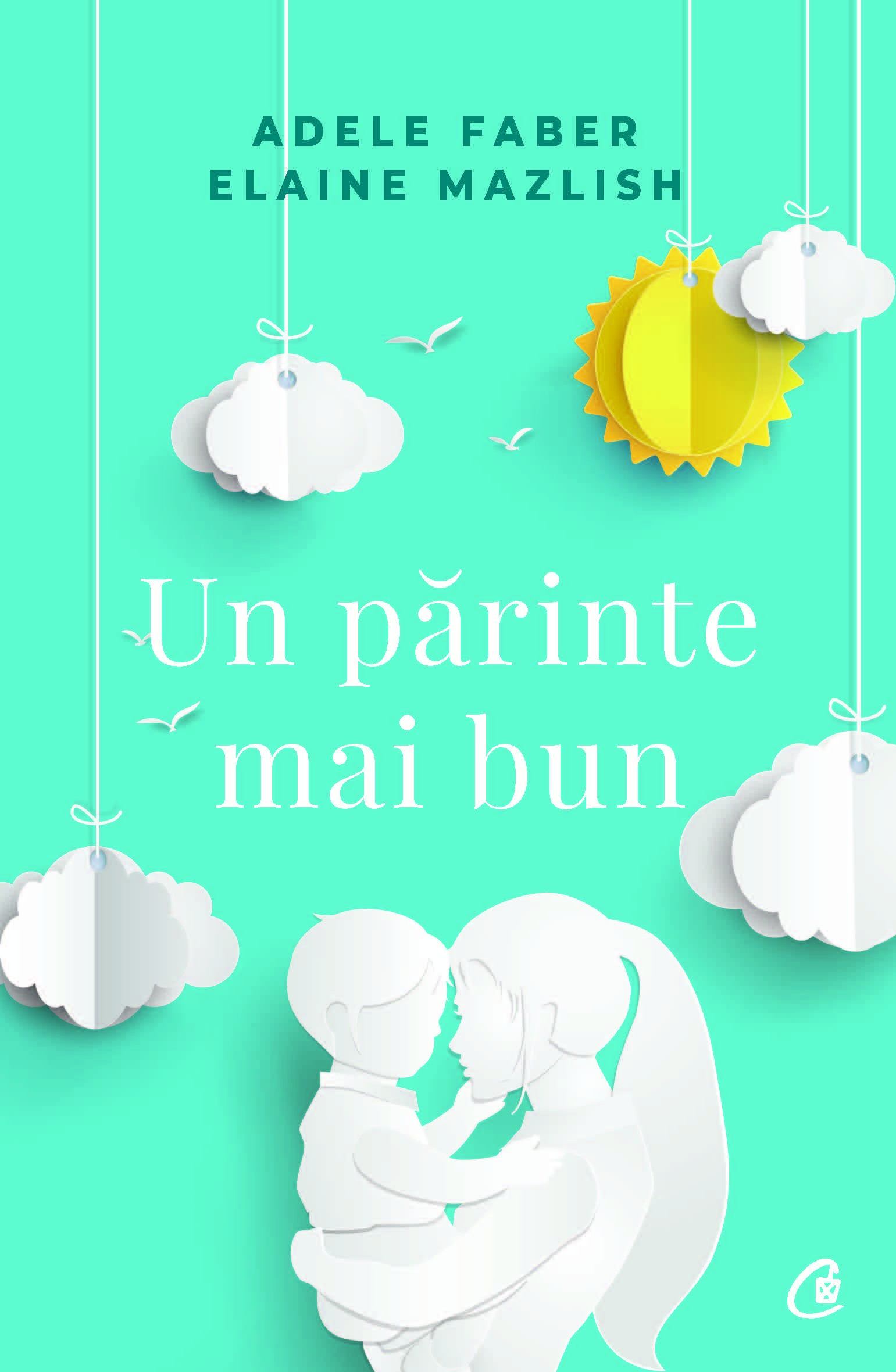 Un parinte mai bun | Adele Faber, Elaine Mazlish
